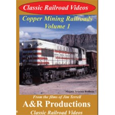  Copper Mining Railroads Vol. 1
