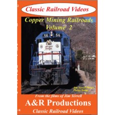  Copper Mining Railroads Vol. 2