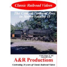  Central Vermont Railway in Steam Vol. II