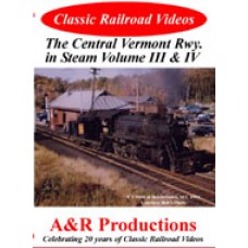  Central Vermont Railway in Steam Vol. III